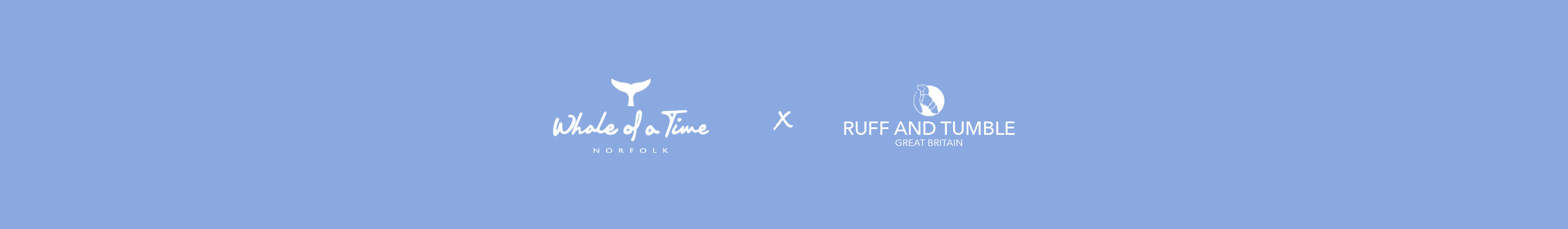 Whale of a Time x Ruff and Tumble